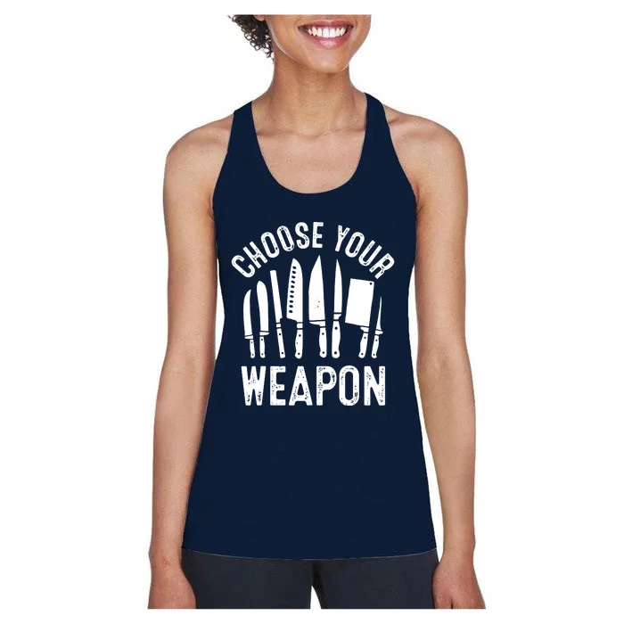 Chef Choose Your Weapon Funny Cook Kitchen Cooking Tools Women's Racerback Tank