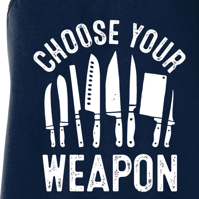 Chef Choose Your Weapon Funny Cook Kitchen Cooking Tools Women's Racerback Tank