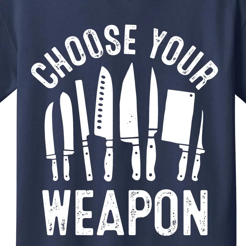 Chef Choose Your Weapon Funny Cook Kitchen Cooking Tools Kids T-Shirt