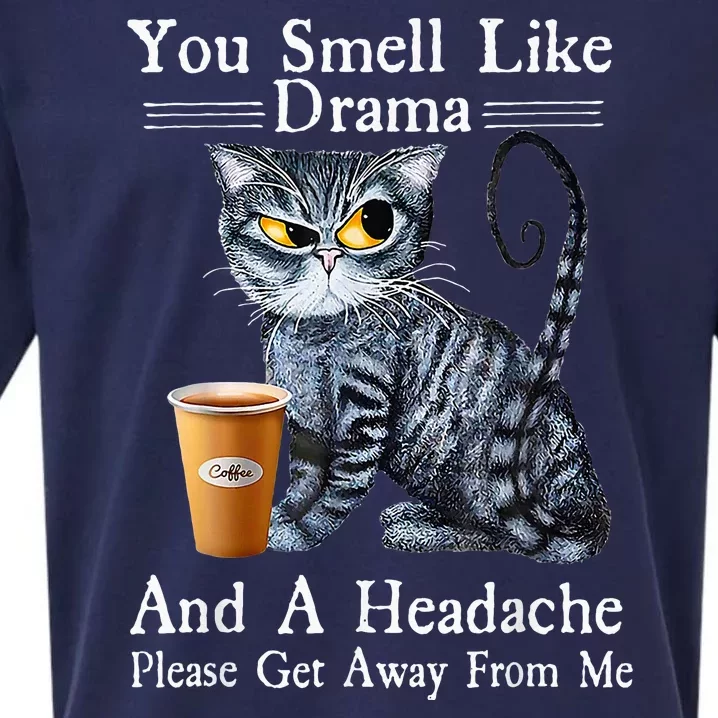 Coffee Cat You Smell Like Drama And A Headache Funny Sueded Cloud Jersey T-Shirt