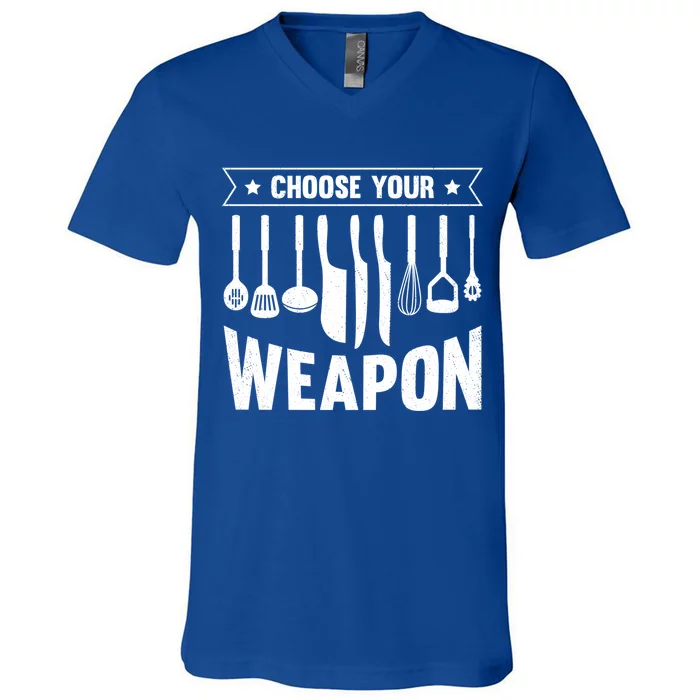 Cook Chose Your Weapon Chef Cooking Culinary Kitchen Hobby Gift V-Neck T-Shirt