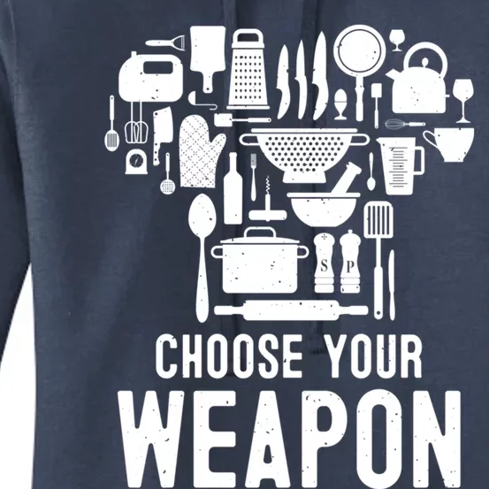 Chef Choose Your Weapon Funny Cook Kitchen Cooking Tools Gift Women's Pullover Hoodie