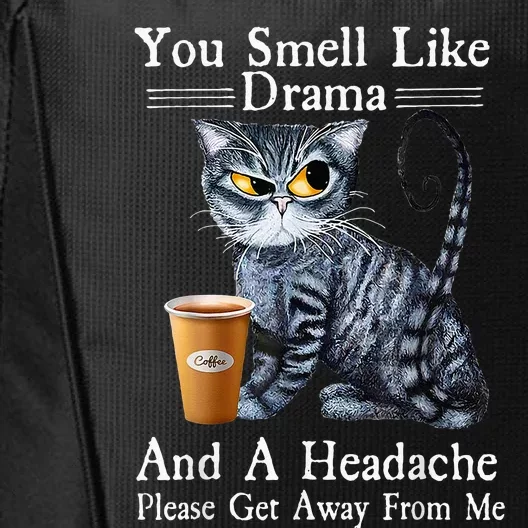 Coffee Cat You Smell Like Drama And A Headache Funny City Backpack