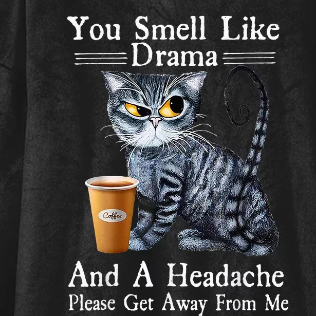 Coffee Cat You Smell Like Drama And A Headache Funny Hooded Wearable Blanket