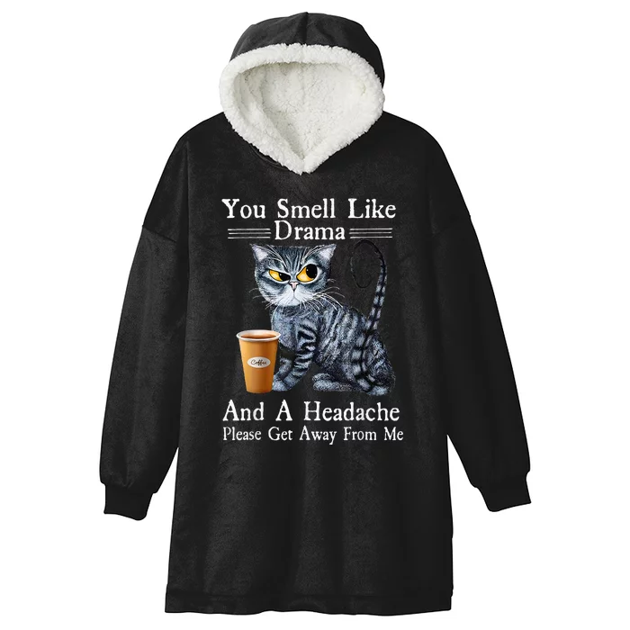 Coffee Cat You Smell Like Drama And A Headache Funny Hooded Wearable Blanket