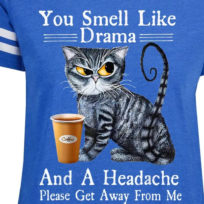 Coffee Cat You Smell Like Drama And A Headache Funny Enza Ladies Jersey Football T-Shirt