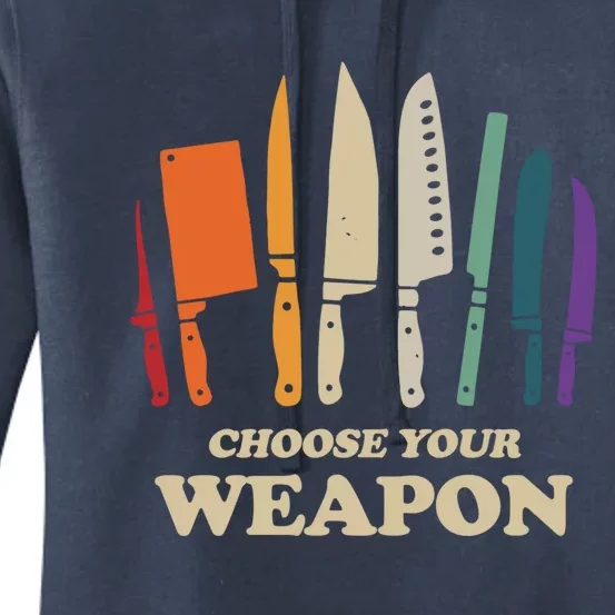 Chef Choose Your Weapon Funny Cook Kitchen Cooking Tools Gift Women's Pullover Hoodie