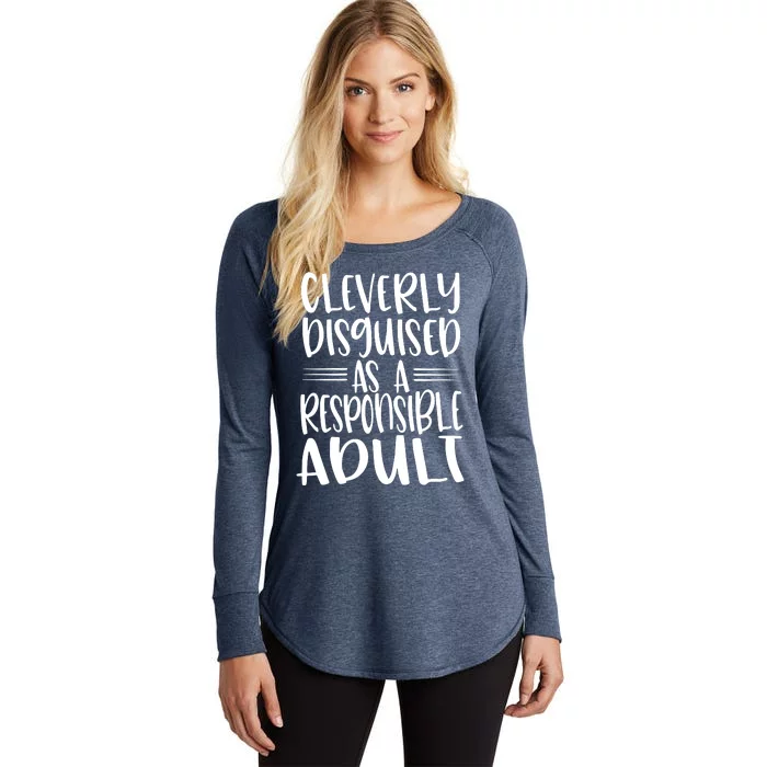 Cleverly Disguised As A Responsible Adult Funny Adulting Quote Women's Perfect Tri Tunic Long Sleeve Shirt