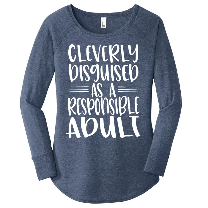 Cleverly Disguised As A Responsible Adult Funny Adulting Quote Women's Perfect Tri Tunic Long Sleeve Shirt