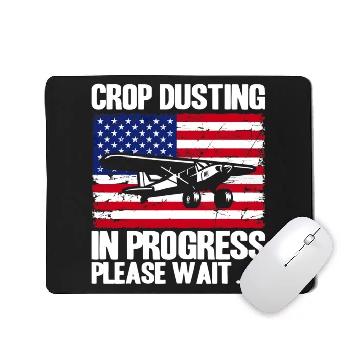 Crop Duster American Crop Dusting In Progress Please Wait Mousepad