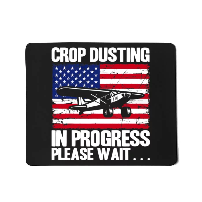 Crop Duster American Crop Dusting In Progress Please Wait Mousepad