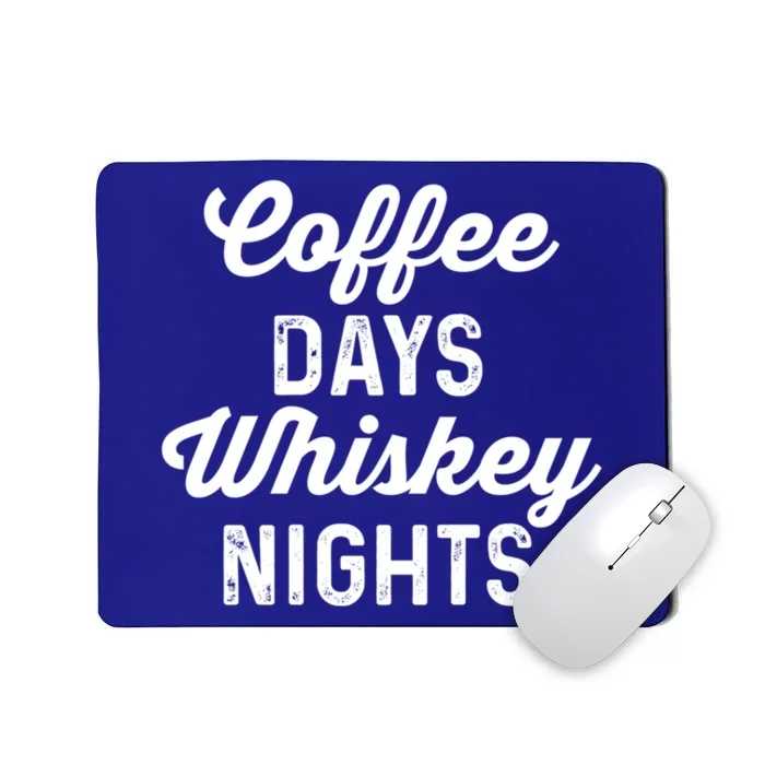 Coffee Days And Whiskey Nights Coffee And Whisky Gift Mousepad