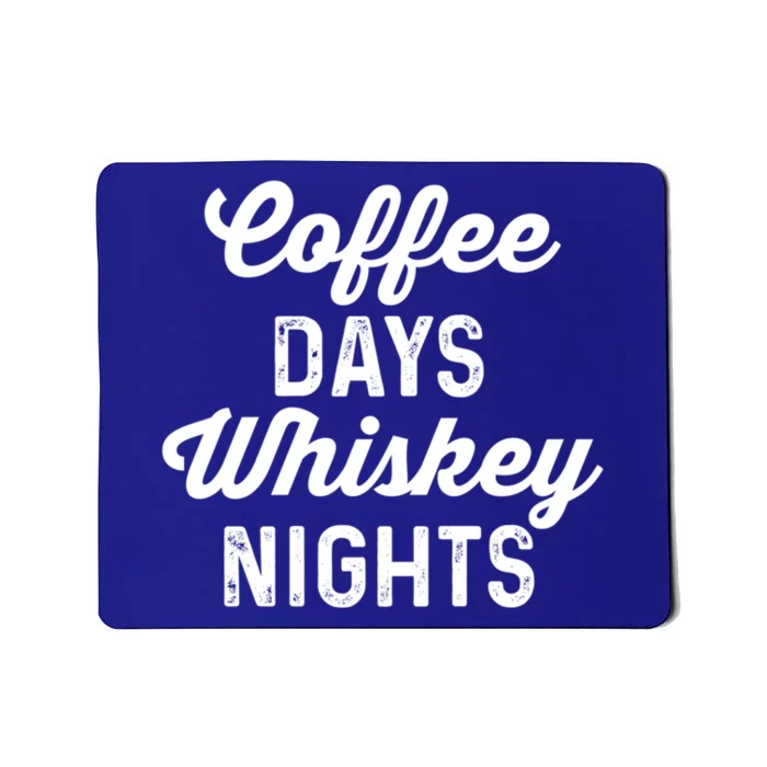 Coffee Days And Whiskey Nights Coffee And Whisky Gift Mousepad