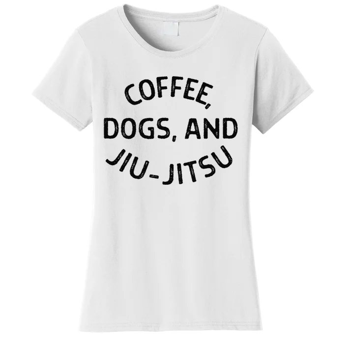 Coffee Dogs and Jiu Jitsu - BJJ Women's T-Shirt