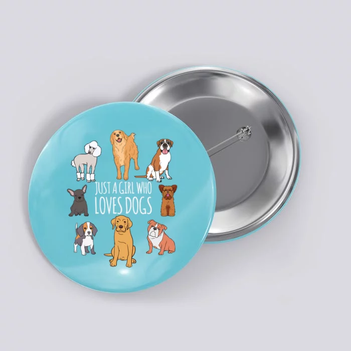 Cute Dog And Puppy Lover Gift Fun Just A Girl Who Loves Dogs Great Gift Button