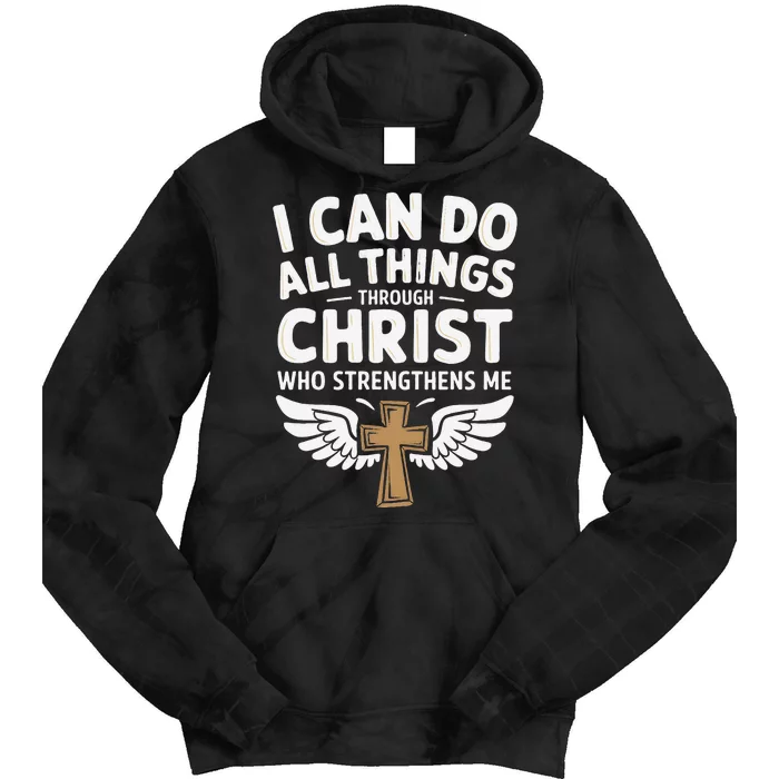 Can Do All Things Through Christ Who Strengthens Me Tie Dye Hoodie