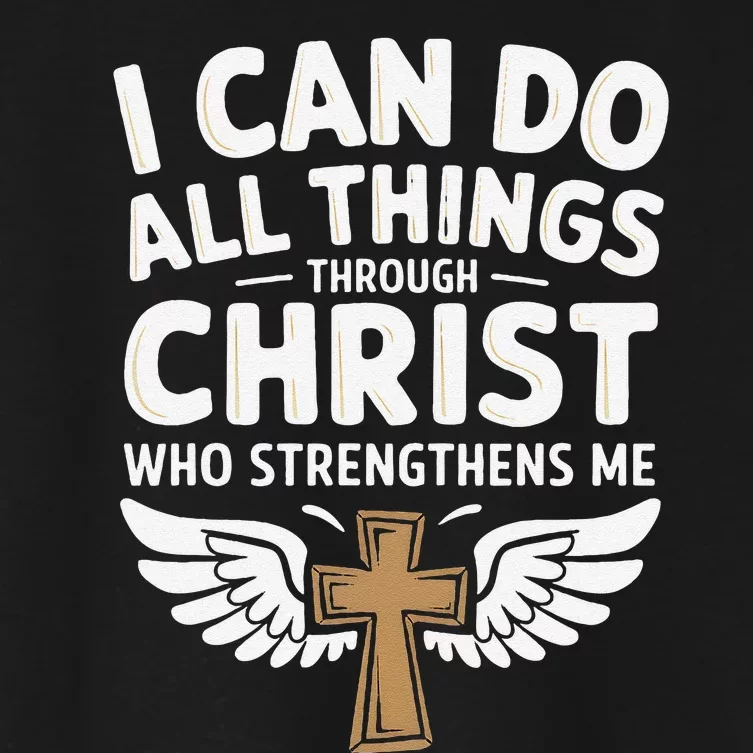 Can Do All Things Through Christ Who Strengthens Me Women's Crop Top Tee