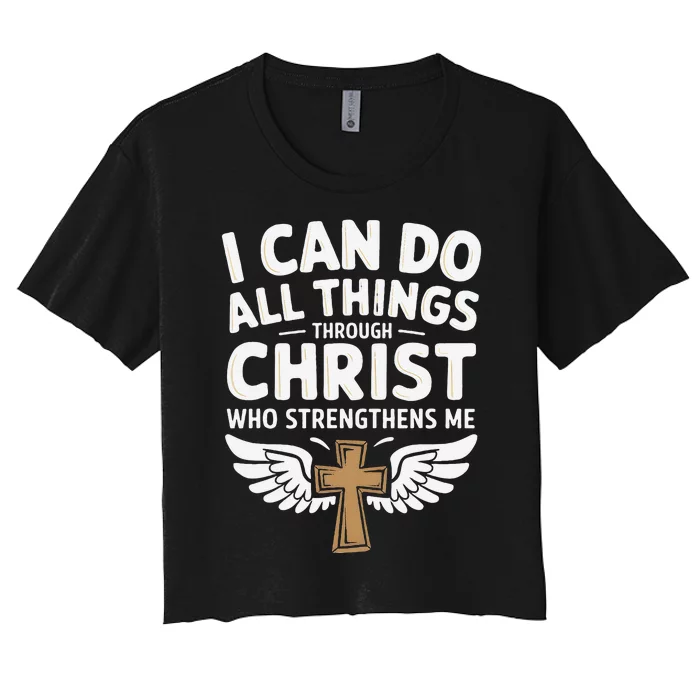 Can Do All Things Through Christ Who Strengthens Me Women's Crop Top Tee