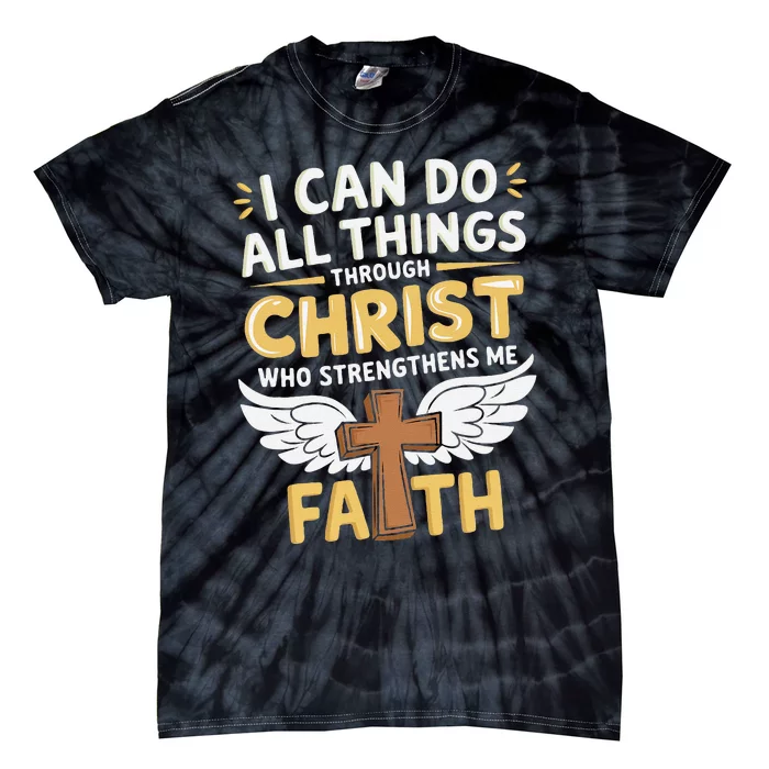 Can Do All Things Through Christ Who Strengthens Me Tie-Dye T-Shirt