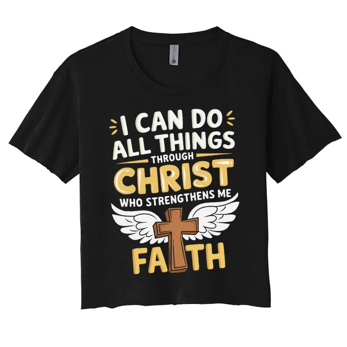 Can Do All Things Through Christ Who Strengthens Me Women's Crop Top Tee