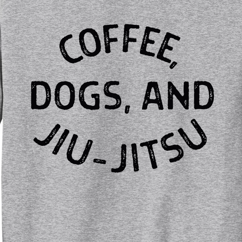 Coffee Dogs And Jiu Jitsu Bjj Tall Sweatshirt