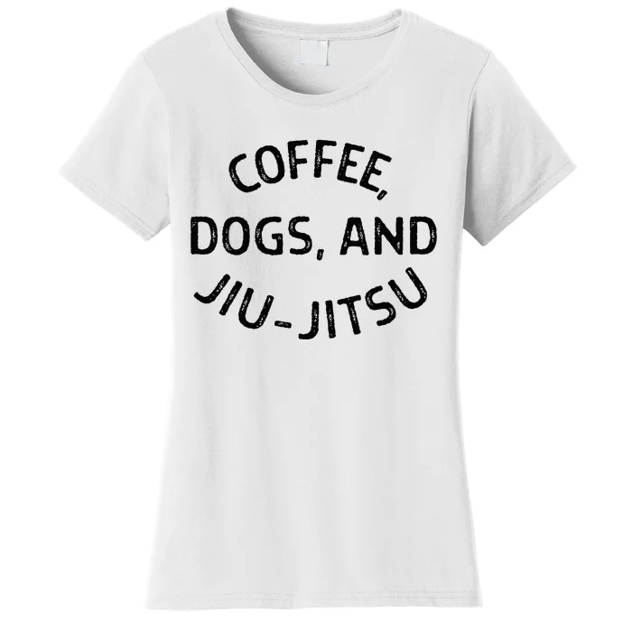 Coffee Dogs And Jiu Jitsu Bjj Women's T-Shirt