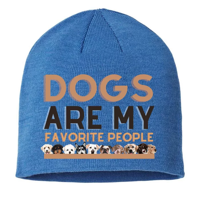 Cute Dogs Are My Favorite People For Puppy Lovers Cute Gift 8 1/2in Sustainable Knit Beanie