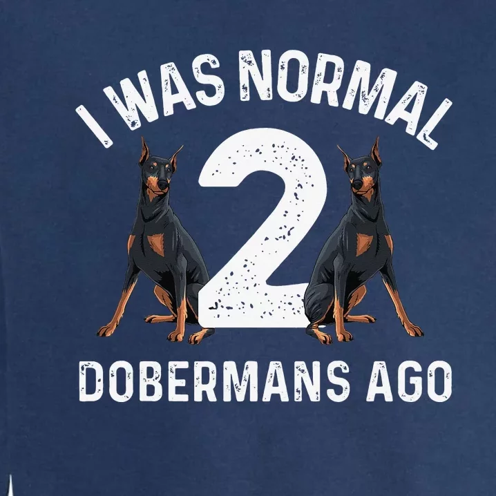 Cool Doberman Art For  Doberman Pinscher Dog Lover Garment-Dyed Sweatshirt