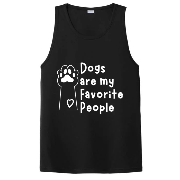 Cute Dogs Are My Favorite People For Puppy Paw Lovers Gift Performance Tank