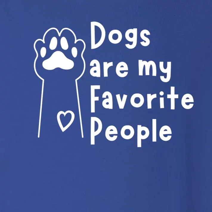 Cute Dogs Are My Favorite People For Puppy Paw Lovers Gift Toddler Long Sleeve Shirt