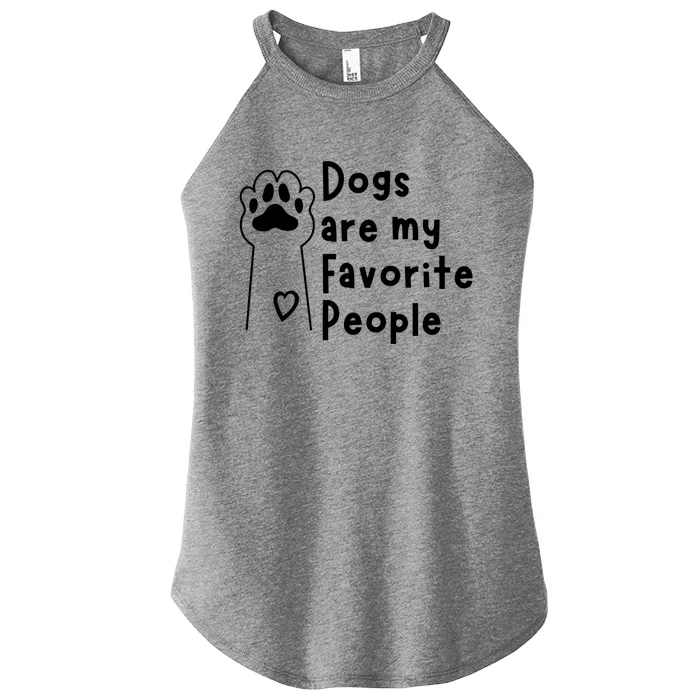 Cute Dogs Are My Favorite People For Puppy Paw Lovers Gift Women’s Perfect Tri Rocker Tank