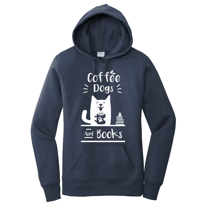 Coffee Dogs And Books Gift Cute Gift Women's Pullover Hoodie