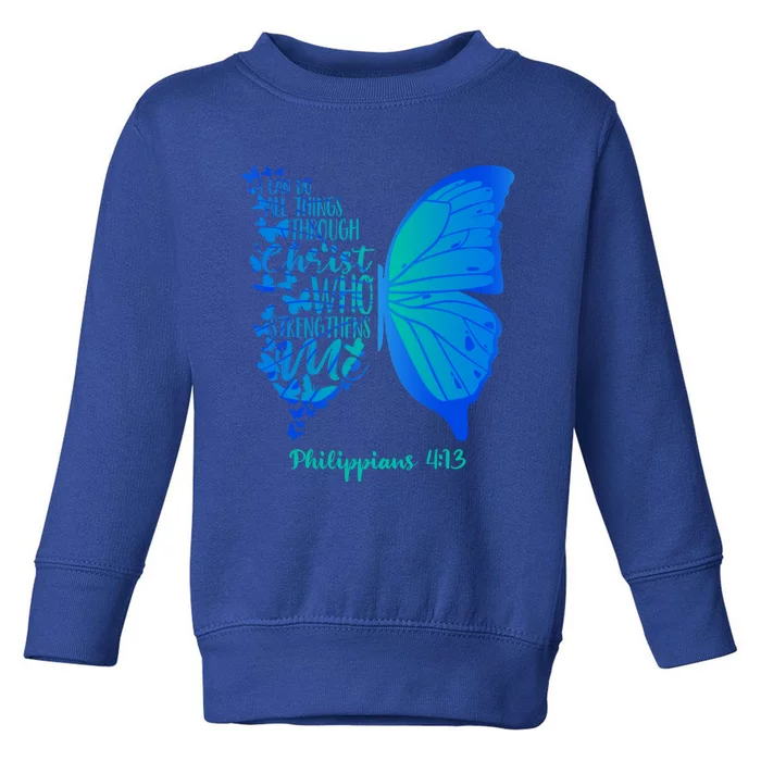 Can Do All Things Through Christ Who Strengthens Me I Gift Cute Gift Toddler Sweatshirt