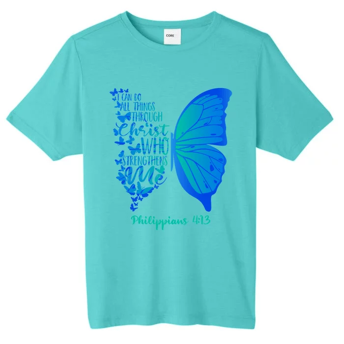 Can Do All Things Through Christ Who Strengthens Me I Gift Cute Gift ChromaSoft Performance T-Shirt