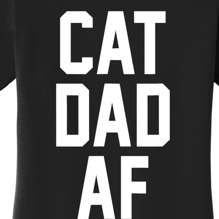 Cat Dad AF TShirt For Dads Of Cats Women's T-Shirt