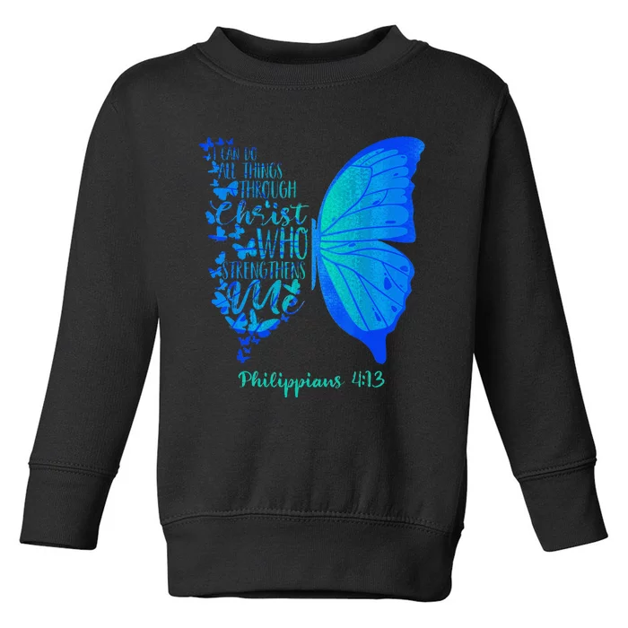 Can Do All Things Through Christ Who Strengthens Me I Gift Toddler Sweatshirt