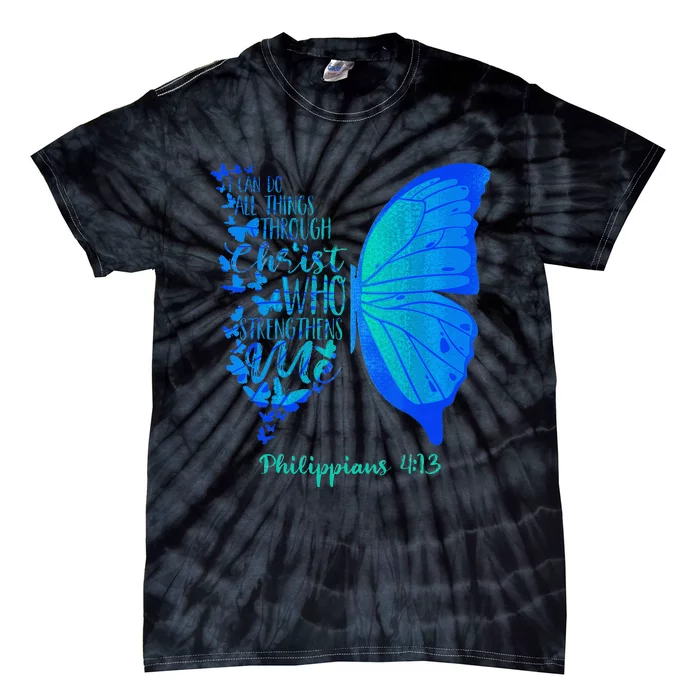 Can Do All Things Through Christ Who Strengthens Me I Gift Tie-Dye T-Shirt