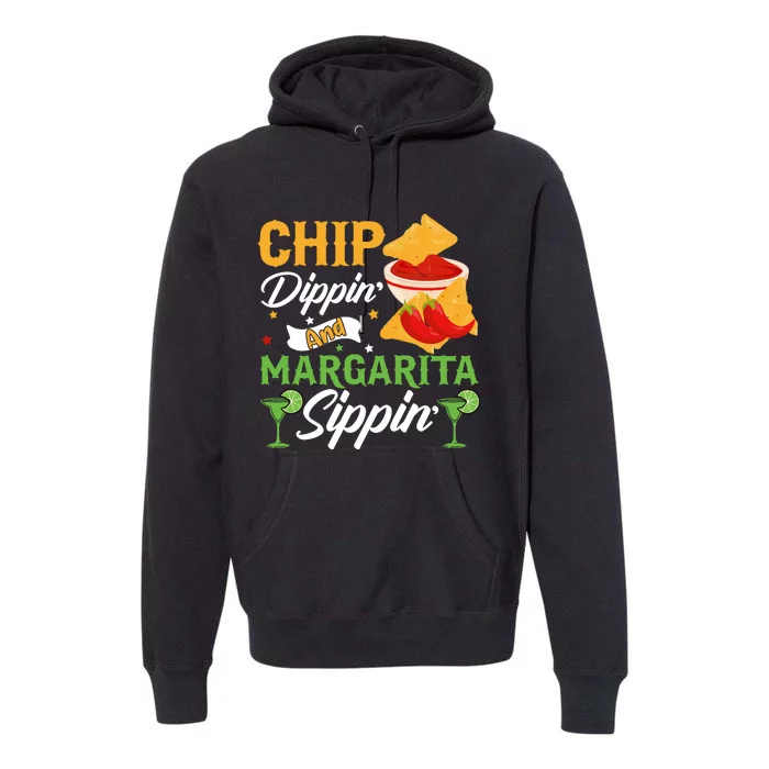 Chip Dippin' And Margarita Sippin Cinco De Mayo T Premium Hoodie