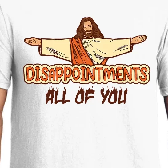 Christian Disappointments All Of You Jesus Sarcastic Humor Pajama Set