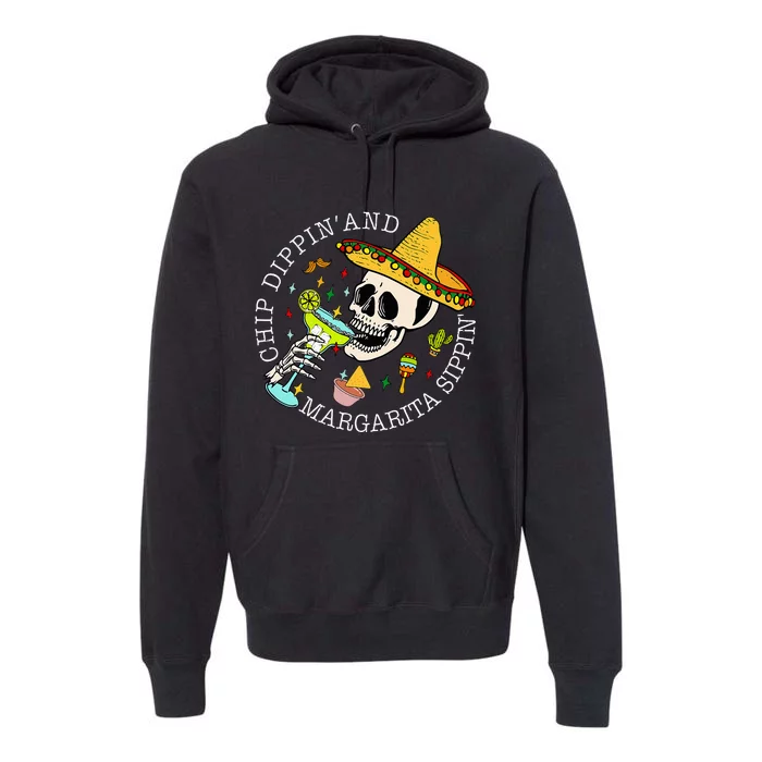 Chip Dippin And Margarita Sippin Cinco De Mayo Drinking Premium Hoodie