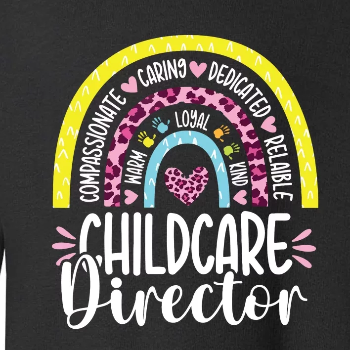 Childcare Director Appreciation Daycare Provider Rainbow Toddler Sweatshirt