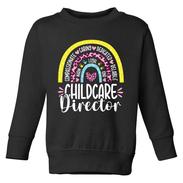 Childcare Director Appreciation Daycare Provider Rainbow Toddler Sweatshirt