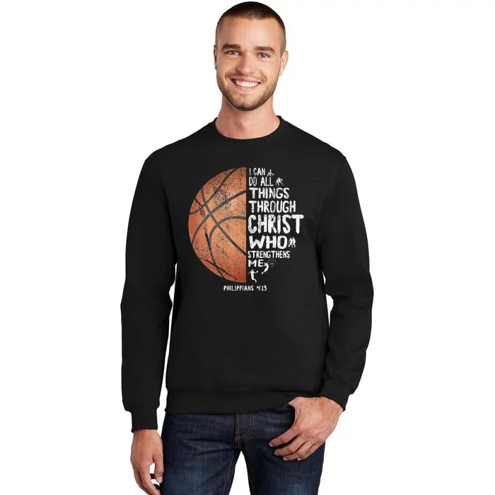 Can Do All Things Through Christ Philippians 413 Basketball Tall Sweatshirt