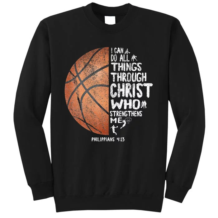 Can Do All Things Through Christ Philippians 413 Basketball Tall Sweatshirt