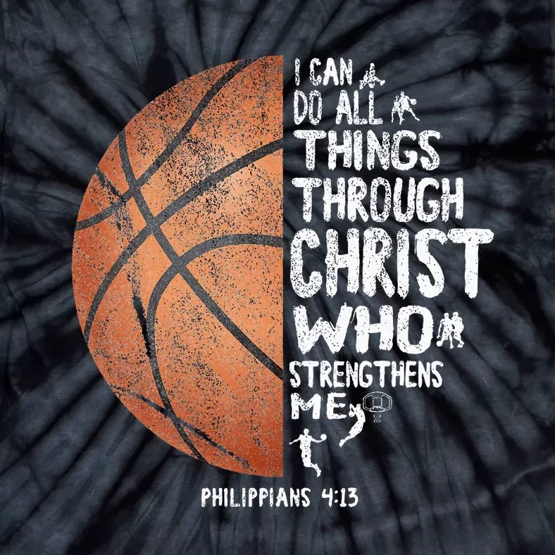 Can Do All Things Through Christ Philippians 413 Basketball Tie-Dye T-Shirt