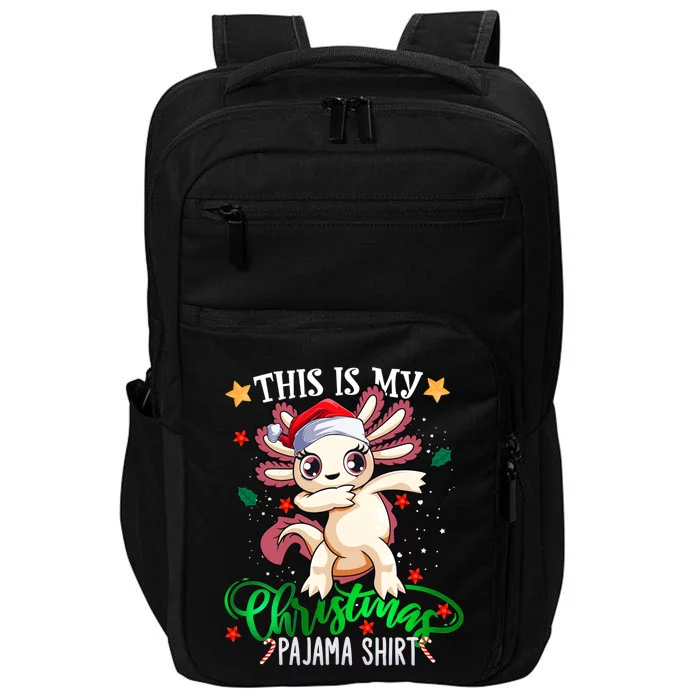 Christmas Dabbing Axolotl Santa This Is My Christmas Pajama Cute Gift Impact Tech Backpack