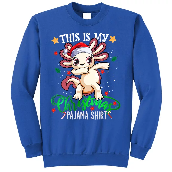 Christmas Dabbing Axolotl Santa This Is My Christmas Pajama Cute Gift Sweatshirt