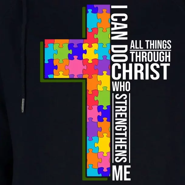 Can Do All Things Through Christ Autism Awareness Womens Funnel Neck Pullover Hood