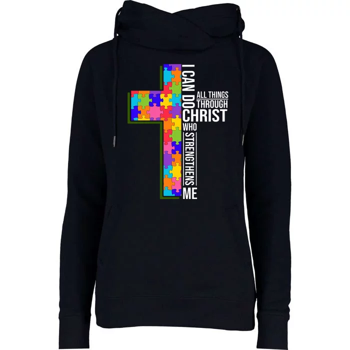 Can Do All Things Through Christ Autism Awareness Womens Funnel Neck Pullover Hood