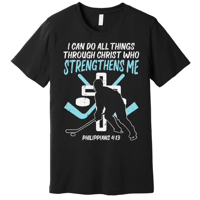 Can Do All Things Ice Hockey Christian Player Goalie Premium T-Shirt